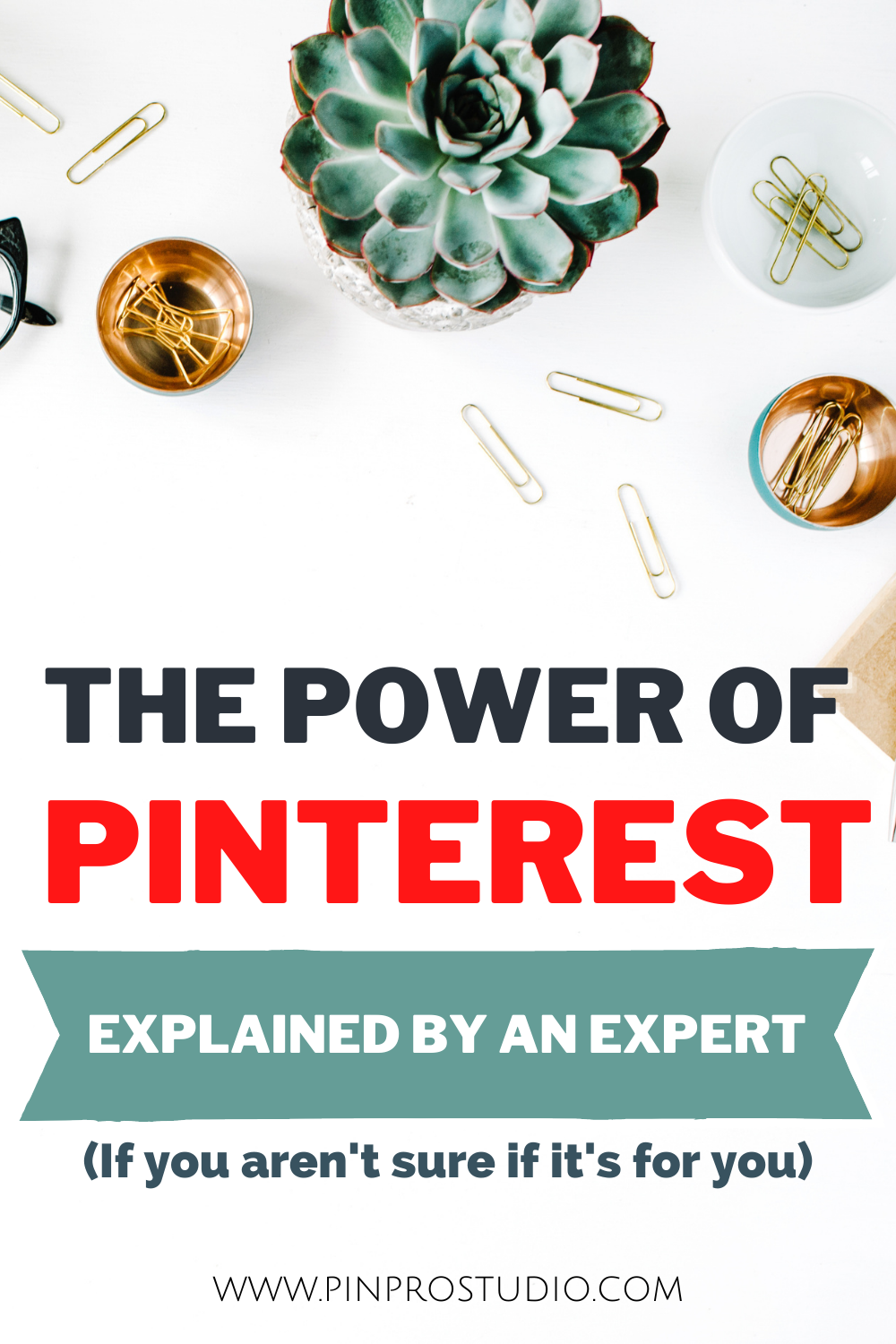 Pinterest Pin Image "The Power of Pinterest Explained by an Expert"